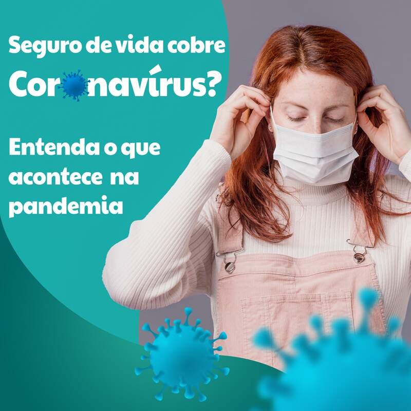 Seguro de vida cobre Coronavírus? Entenda o que acontece na pandemia